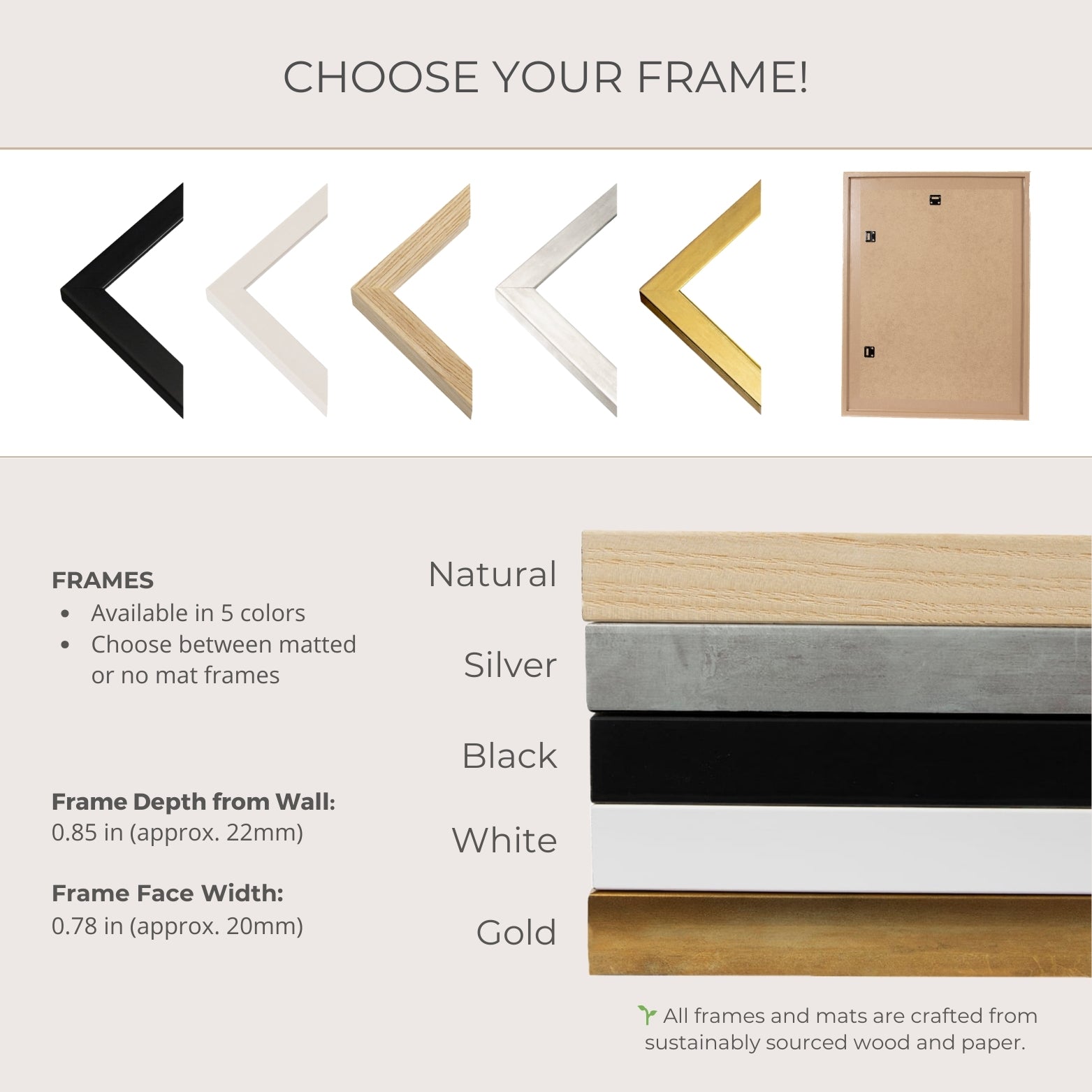 a variety of different frames and mats available for purchase, with options for natural, silver, black, white, and gold colors. The frames and mats are crafted from sustainably sourced wood and paper, ensuring a responsible and environmentally friendly choice.