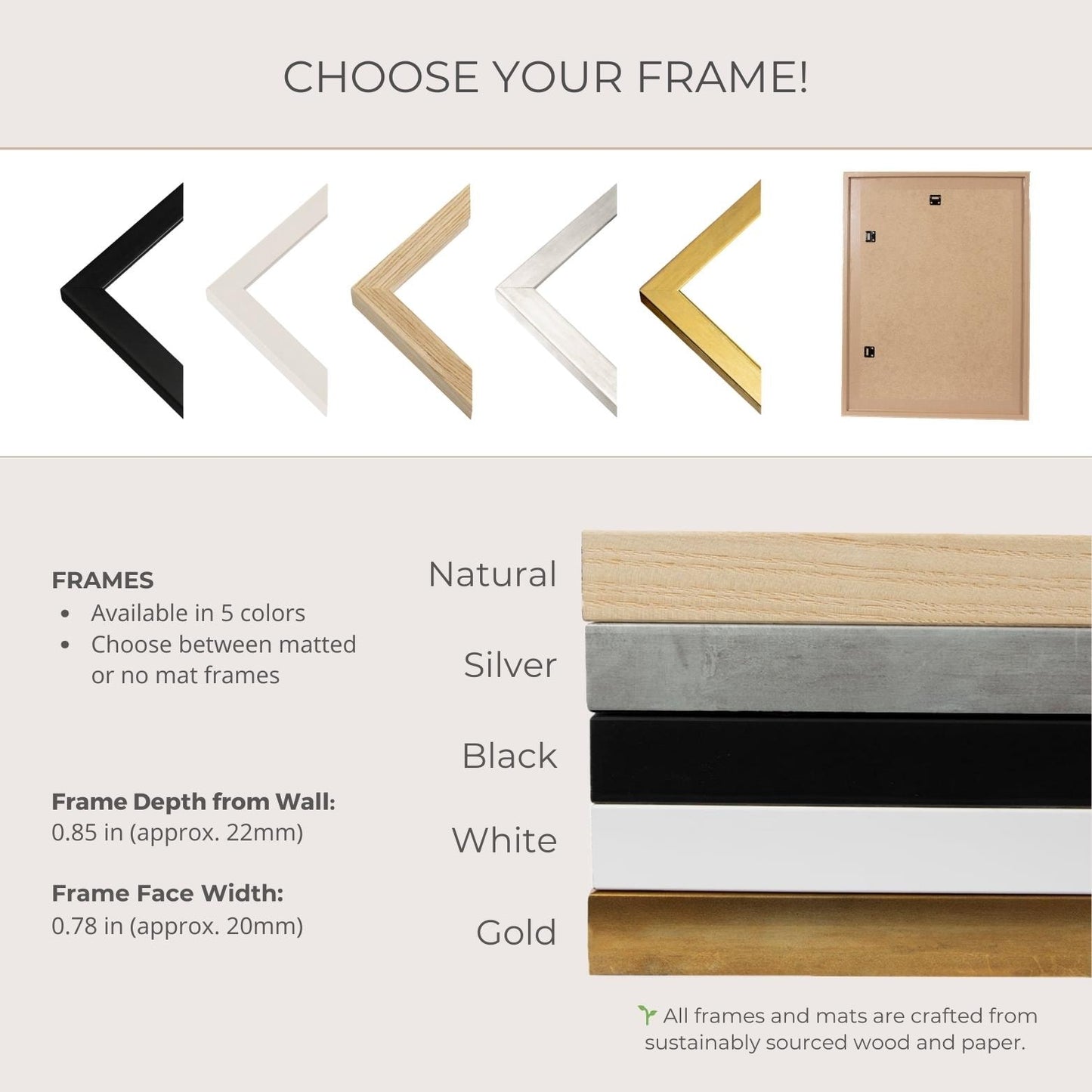 a variety of different frames and mats available for purchase, with options for natural, silver, black, white, and gold colors. The frames and mats are crafted from sustainably sourced wood and paper, ensuring a responsible and environmentally friendly choice.