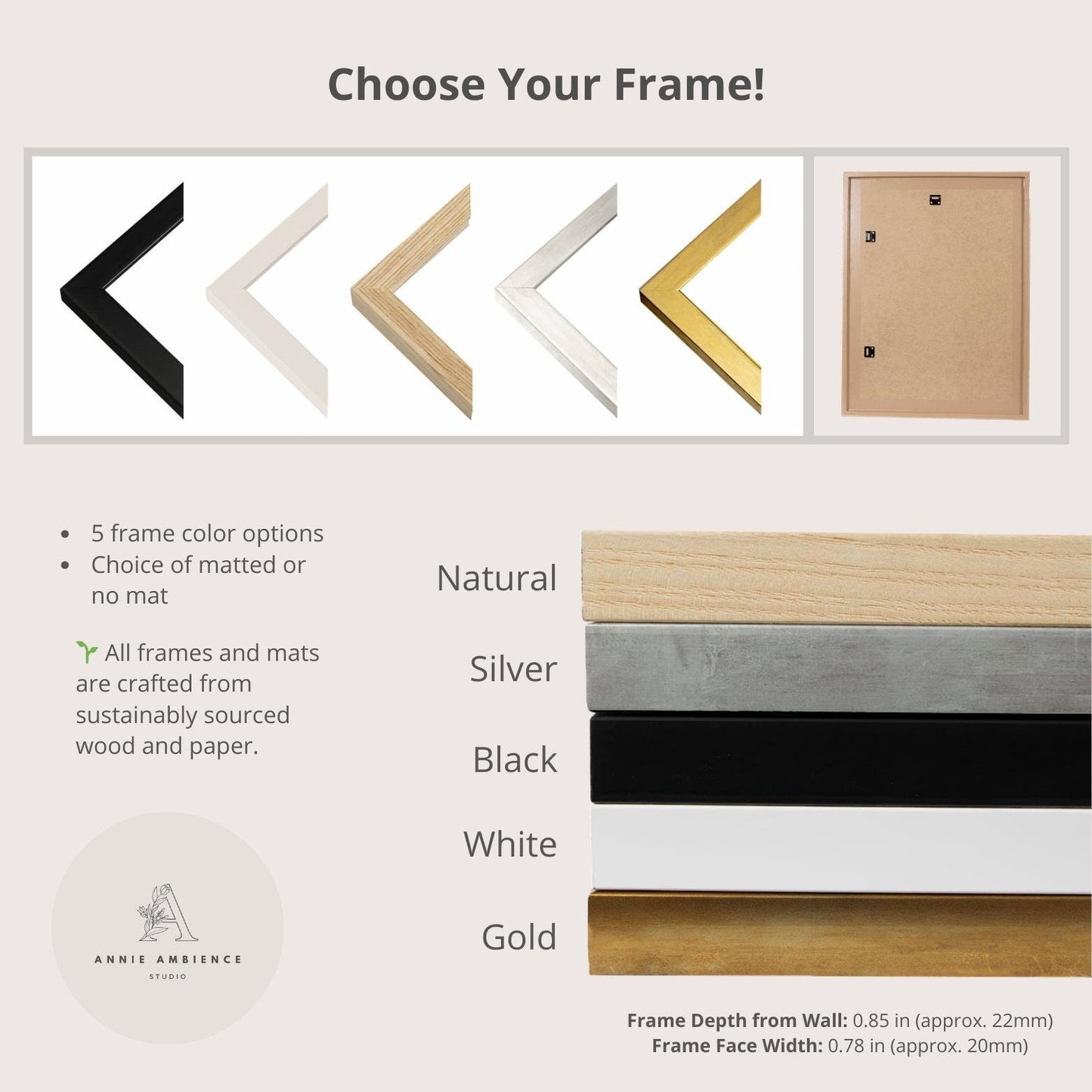 Choose your frame from 4 colors: Black, white, natural, silver, and gold.
